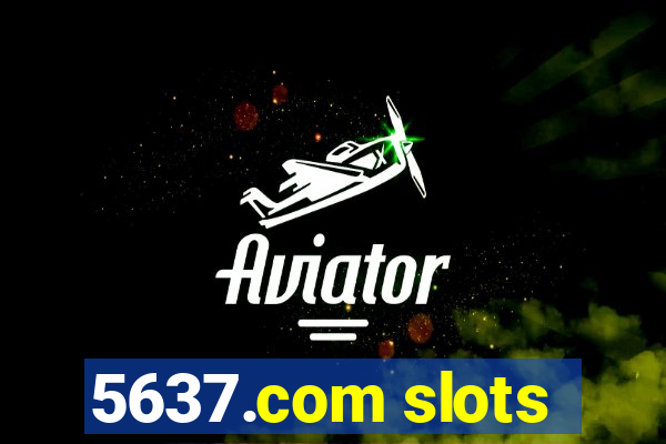 5637.com slots